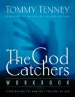 Image for The God Catchers Workbook : Experiencing the Manifest Presence of God