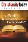 Image for The Bible: Irrelevant or Invaluable?