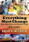 Image for Everything Must Change DVD Study : Jesus, Global Crises, and a Revolution of Hope