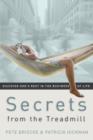 Image for Secrets from the treadmill: discover God&#39;s rest in the busyness of life