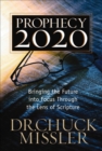 Image for Prophecy 20/20: profiling the future through the lens of scripture