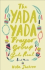 Image for The yada yada prayer group gets real: a novel