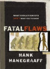 Image for Fatal Flaws: What Evolutionists Don&#39;t Want You to Know