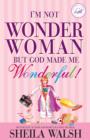 Image for I&#39;m not wonder woman: but God made me wonderful!