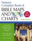 Image for Nelson&#39;s Complete Book of Bible Maps and Charts, 3rd Edition