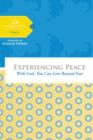Image for Experiencing Peace : With God You Can Live Beyond Fear