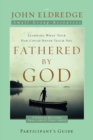 Image for Fathered by God Participant&#39;s Guide