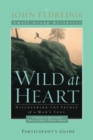 Image for Wild at Heart: A Band of Brothers Small Group Participant&#39;s Guide