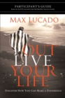 Image for Outlive Your Life Bible Study Participant&#39;s Guide