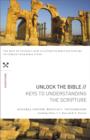 Image for Unlock the Bible: Keys to Understanding the Scripture