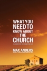 Image for What You Need to Know About the Church : 12 Lessons That Can Change Your Life