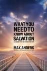 Image for What you need to know about salvation: 12 lessons that can change your life