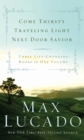Image for Lucado 3-in-1: Traveling Light, Next Door Savior, Come Thirsty