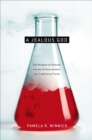 Image for A jealous God: science&#39;s crusade against religion