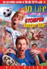 Image for My Life As a Stupendously Stomped Soccer Star