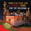 Image for There&#39;s No Place Like (A Mobile) Home For The Holidays: A Redneck Christmas