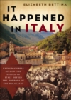 Image for It Happened in Italy: Untold Stories of How the People of Italy Defied the Horrors of the Holocaust
