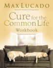 Image for Cure for the Common Life Workbook
