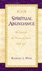 Image for Spiritual abundance: the quest for the presence of God in daily life