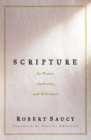 Image for Scripture: its authority, power, and relevance