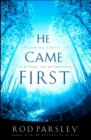 Image for He came first: following Christ to spiritual breakthrough