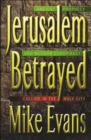 Image for Jerusalem betrayed: ancient prophecy and modern conspiracy collide in the Holy City