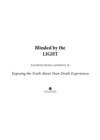 Image for Blinded By the Light: Exposing the Truth About New Death Experiences