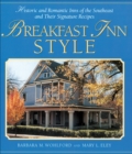 Image for Breakfast inn style: historic and romantic inns of the Southeast and their signature recipes