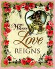 Image for Where love reigns