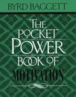 Image for The pocket power book of motivation.