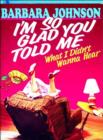 Image for I&#39;m So Glad You Told Me