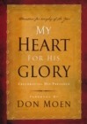 Image for My Heart for His Glory: Celebrating His Presence.