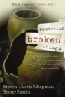 Image for Restoring broken things: what happens when we catch a vision for the new world Jesus is creating