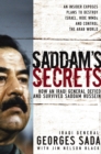 Image for Saddam&#39;s secrets: how an Iraqi general defied and survived Saddam Hussein