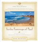 Image for In the Footsteps of Paul: Experience the Journey That Changed the World