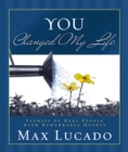 Image for You changed my life: [stories of real people with remarkable hearts]