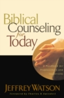 Image for Biblical counseling for today: a handbook for those who counsel from scripture