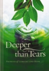 Image for Deeper Than Tears: Promises of Comfort and Hope