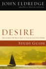 Image for Desire: The Journey We Must Take to Find the Life God Offers : Study Guide