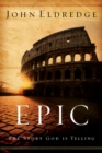 Image for Epic: The Story God Is Telling