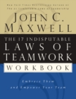 Image for The 17 indisputable laws of teamwork: embrace them and empower your team