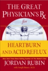 Image for The great physician&#39;s Rx for heartburn and acid reflux
