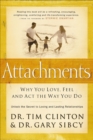 Image for Attachments: why you love, feel, and act the way you do : unlock the secret to loving and lasting relationships