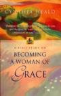 Image for Becoming a Woman of Grace: A Bible Study