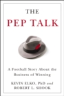 Image for The Pep Talk: A Football Story About the Business of Winning