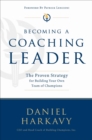 Image for Becoming a Coaching Leader: The Proven Strategy for Building a Team of Champions