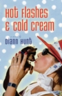 Image for Hot flashes &amp; cold cream: a novel
