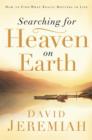 Image for Searching for heaven on Earth: how to find what really matters in life