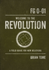 Image for Welcome to the revolution: a field guide for new believers