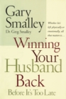 Image for Winning your husband back: before it&#39;s too late
